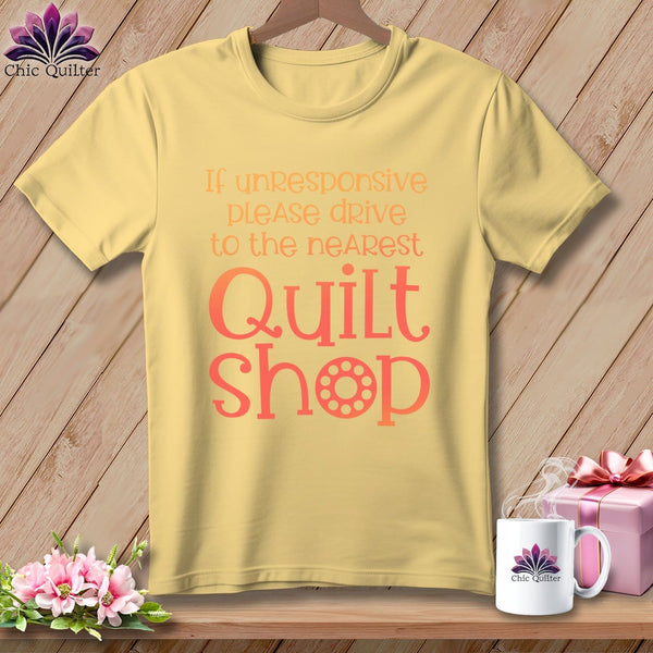 MyDesigns Physical Item Banana / S If Unresponsive Please Drive to Nearest Quilt Shop ~Premium Tee