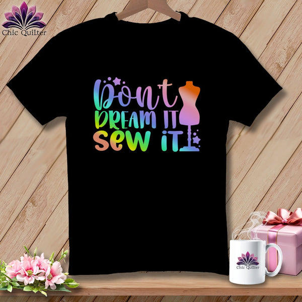 MyDesigns Physical Item Black / S Don't Dream It Sew It ~Premium Tee