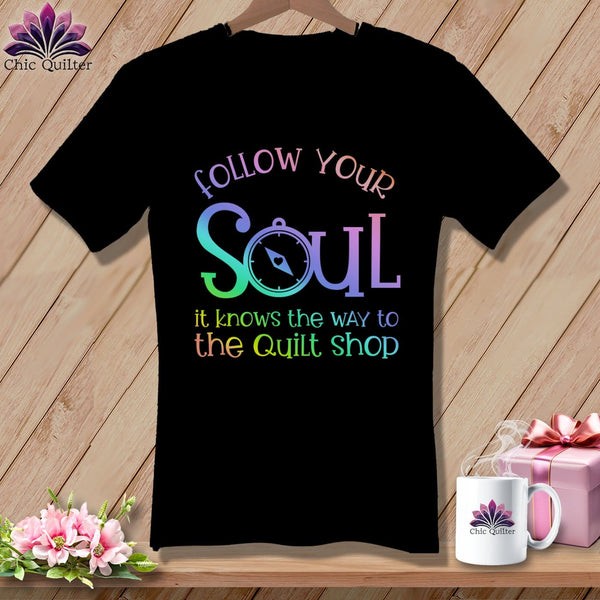 MyDesigns Physical Item Black / S Follow Your Soul - it Knows the Way to the Quilt Shop ~SuperSoft V-Neck Tee