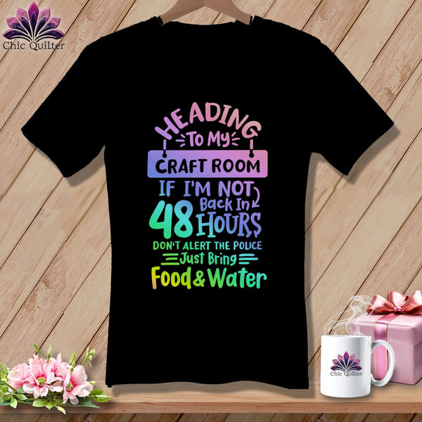 MyDesigns Physical Item Black / S Heading to My Craft Room If I'm Not Back in 48 Hours, Don't Alert the Police - Just Bring Food and Water ~SuperSoft V-Neck Tee
