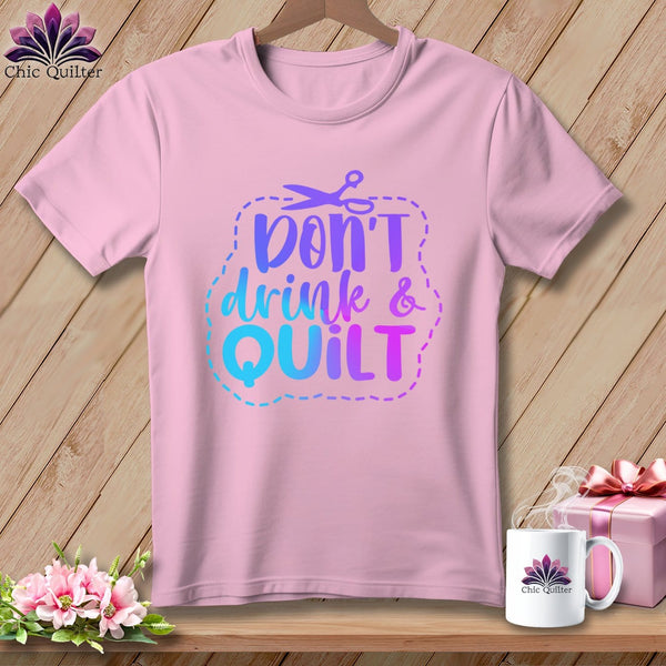 MyDesigns Physical Item Blossom / S Don't Drink and Quilt ~Premium Tee