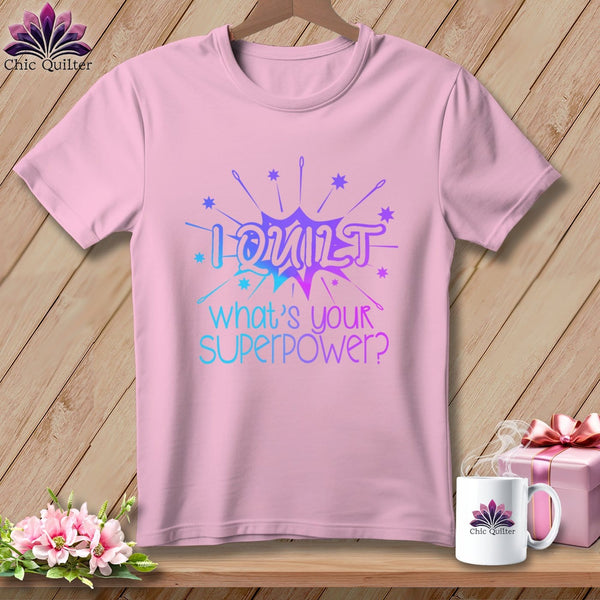 MyDesigns Physical Item Blossom / S I quilt what's your superpower? ~Premium Tee