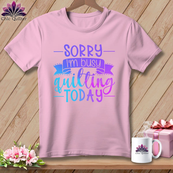 MyDesigns Physical Item Blossom / S Sorry I'm busy quilting today ~Premium Tee