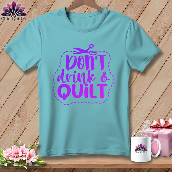 MyDesigns Physical Item Chalky Mint / S Don't Drink and Quilt ~Premium Tee