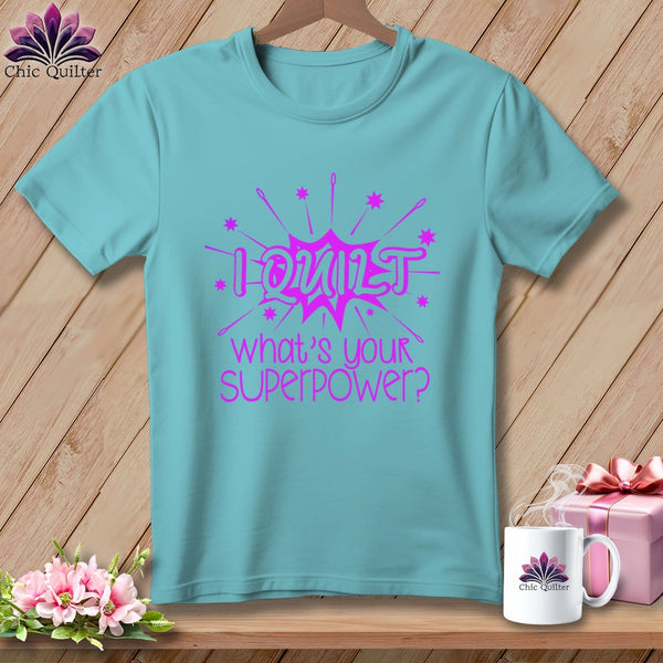 MyDesigns Physical Item Chalky Mint / S I quilt what's your superpower? ~Premium Tee