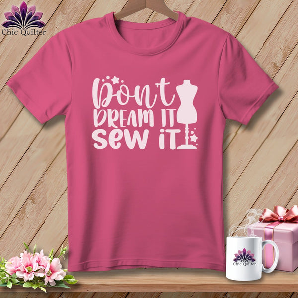 MyDesigns Physical Item Crunchberry / S Don't Dream It Sew It ~Premium Tee