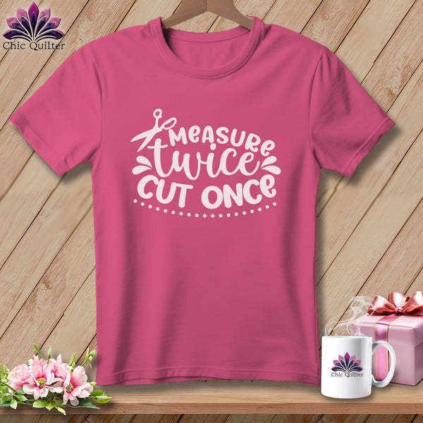 MyDesigns Physical Item Crunchberry / S Measure Twice Cut Once ~Premium Tee