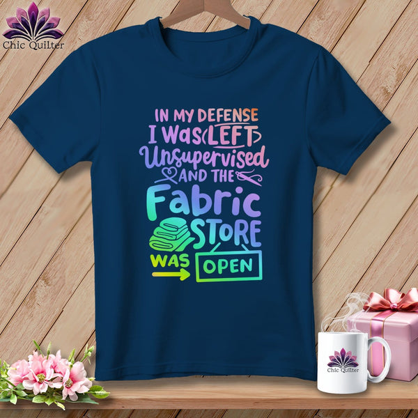 MyDesigns Physical Item Navy / S In My Defence I Was Left Unsupervised and the Fabric Store was Open ~Premium Tee