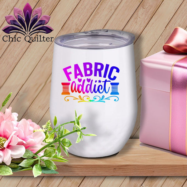 MyDesigns Physical Item Rainbow Print / White / 12 oz Fabric Addict ~ 12oz Wine Tumbler with Lid