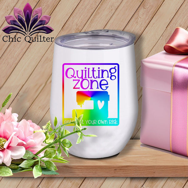 MyDesigns Physical Item Rainbow Print / White / 12 oz Quilting Zone ~ 12oz Wine Tumbler with Lid