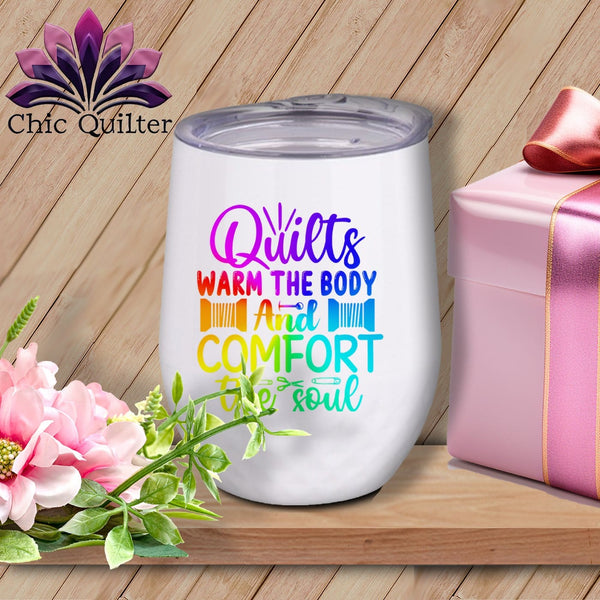 MyDesigns Physical Item Rainbow Print / White / 12 oz Quilts Warm the Body and Comfort the soul ~ 12oz Wine Tumbler with Lid