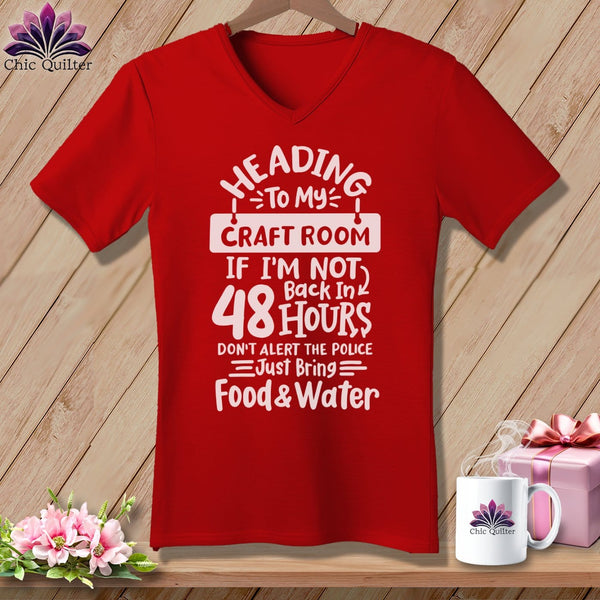 MyDesigns Physical Item Red / S Heading to My Craft Room If I'm Not Back in 48 Hours, Don't Alert the Police - Just Bring Food and Water ~SuperSoft V-Neck Tee