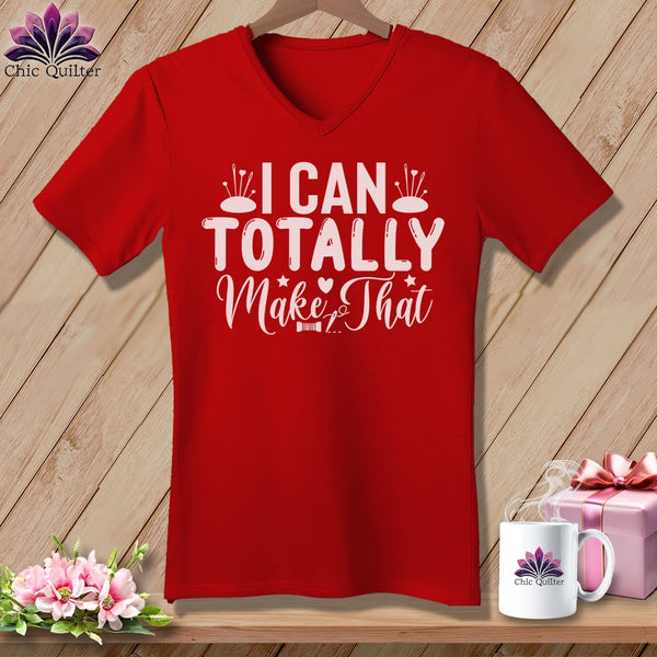 MyDesigns Physical Item Red / S I Can Totally Make That ~SuperSoft V-Neck Tee