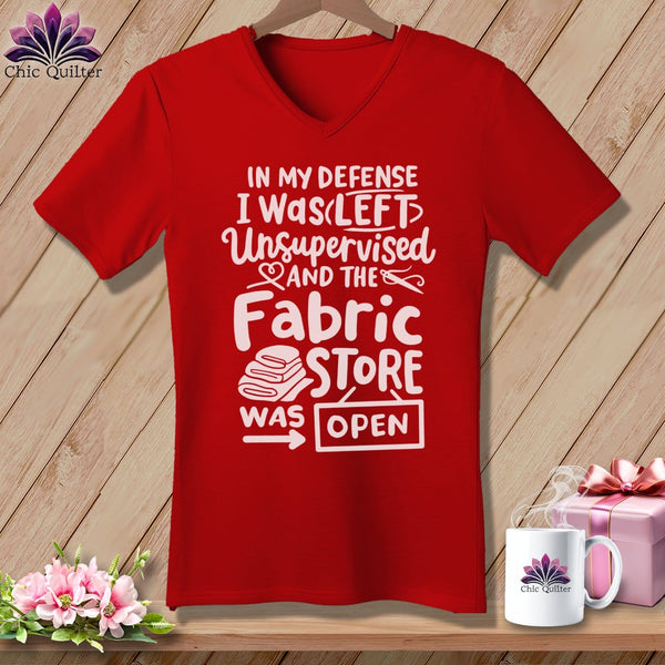 MyDesigns Physical Item Red / S In My Defence I Was Left Unsupervised and the Fabric Store was Open ~SuperSoft V-Neck Tee