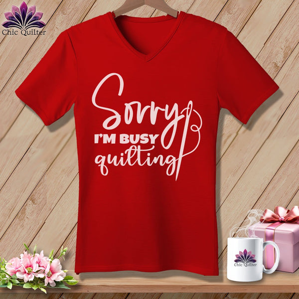 MyDesigns Physical Item Red / S Sorry I'm Busy Quilting ~SuperSoft V-Neck Tee