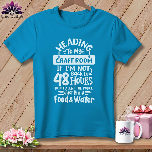 MyDesigns Physical Item Royal Caribe / S Heading to My Craft Room If I'm Not Back in 48 Hours, Don't Alert the Police - Just Bring Food and Water ~Premium Tee