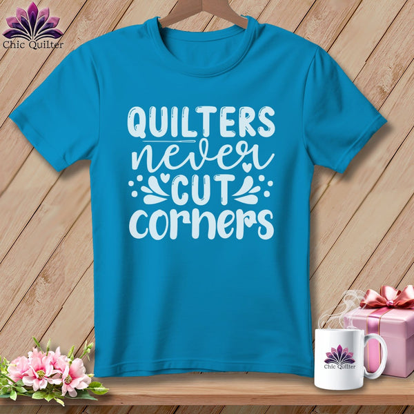MyDesigns Physical Item Royal Caribe / S Quilters Never Cut Corners ~Premium Tee