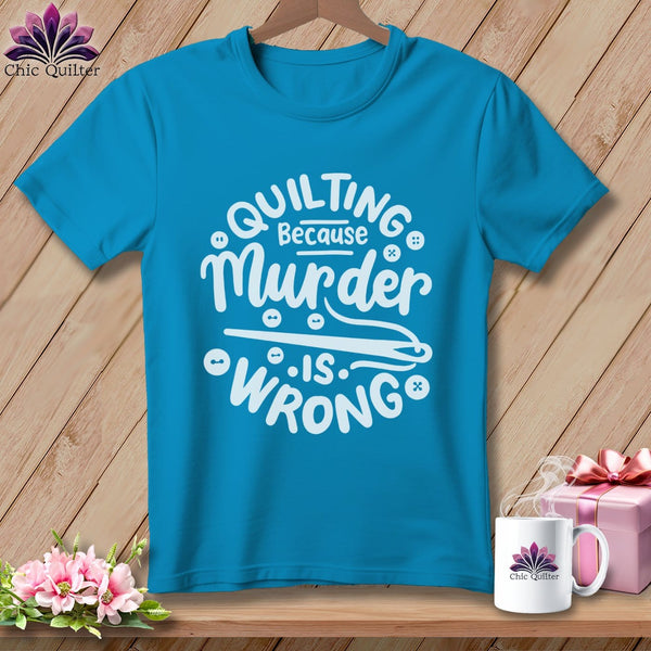 MyDesigns Physical Item Royal Caribe / S Quilting Because Murder is Wrong ~Premium Tee