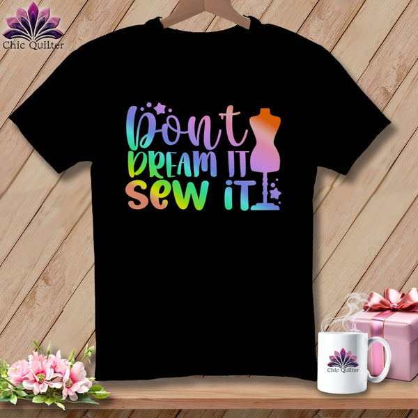 MyDesigns Physical Item S / Black Don't Dream It Sew It ~ Relaxed Fit Tee