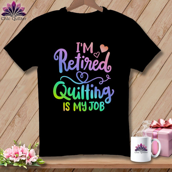 MyDesigns Physical Item S / Black I'm Retired Quilting is My ~ Relaxed Fit Tee