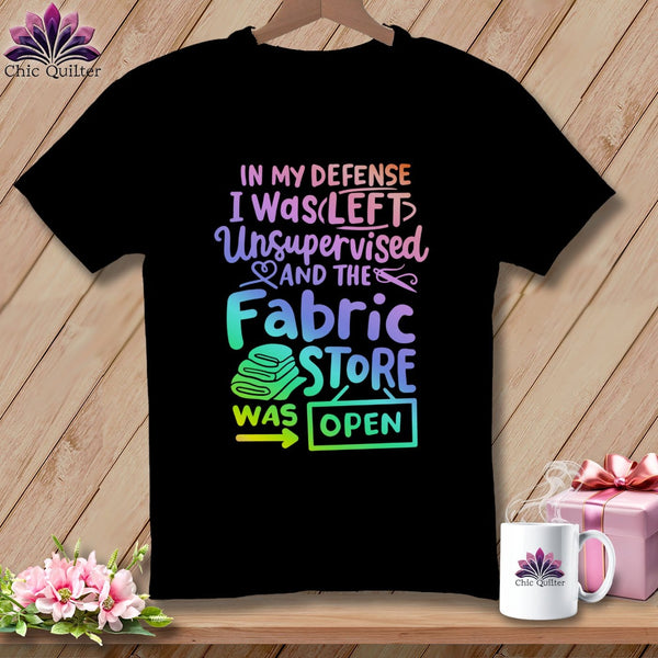 MyDesigns Physical Item S / Black In My Defence I Was Left Unsupervised and the Fabric Store was Open ~ Relaxed Fit Tee