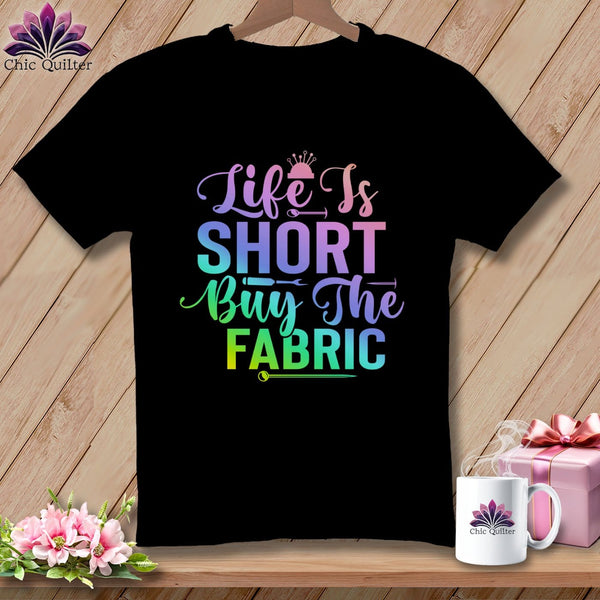 MyDesigns Physical Item S / Black Life is Short Buy the Fabric ~ Relaxed Fit Tee