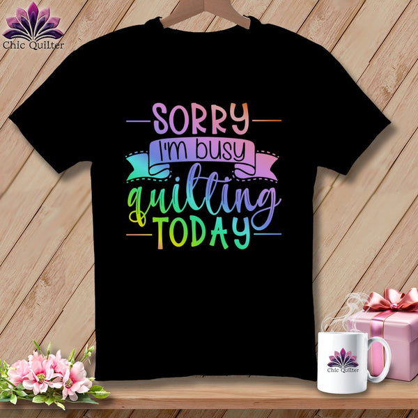 MyDesigns Physical Item S / Black Sorry I'm busy quilting today ~ Relaxed Fit Tee