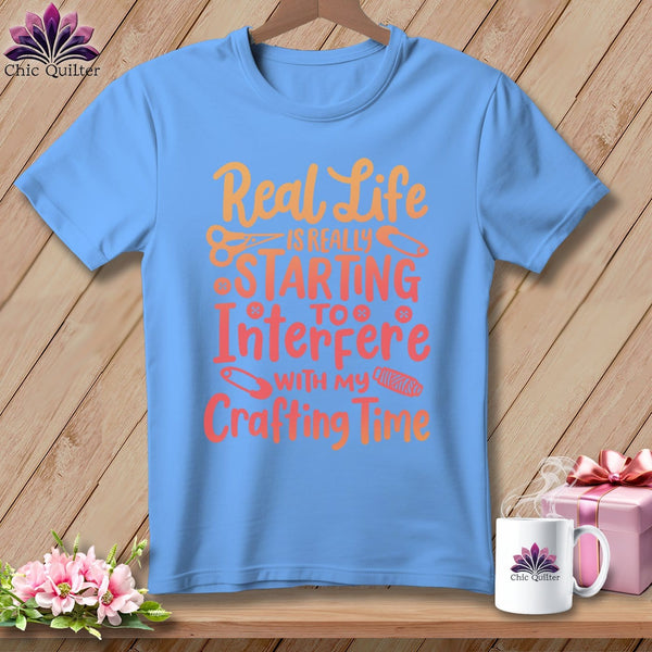 MyDesigns Physical Item S / Carolina Blue Real Life is Really Starting to Interfere with my Crafting Time ~ Relaxed Fit Tee