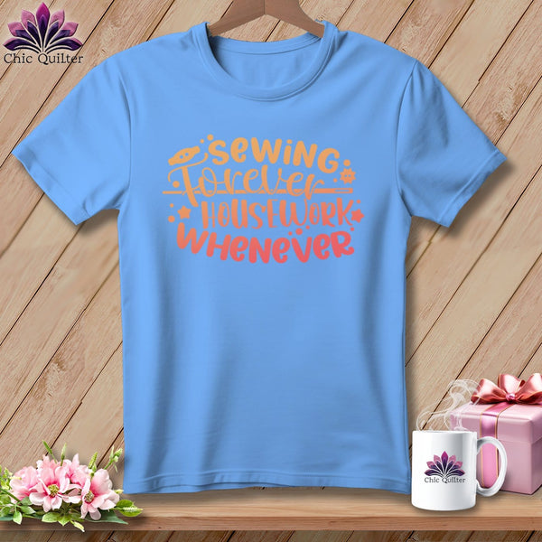 MyDesigns Physical Item S / Carolina Blue Sewing Forever Housework Whenever ~ Relaxed Fit Tee