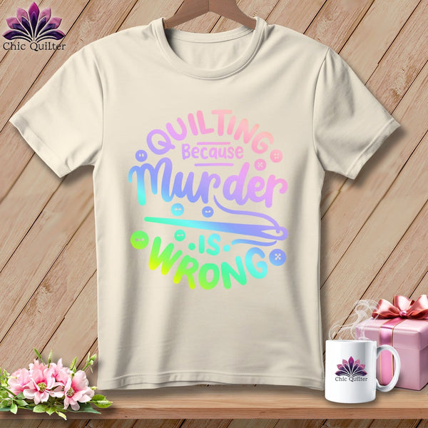 MyDesigns Physical Item S / Natural Quilting Because Murder is Wrong ~ Relaxed Fit Tee