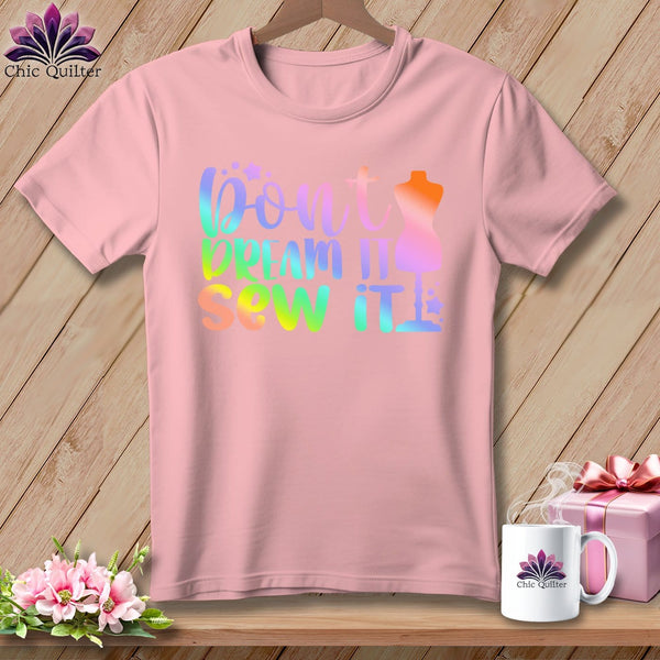 MyDesigns Physical Item S / Pink Don't Dream It Sew It ~ Relaxed Fit Tee