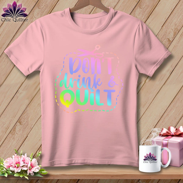 MyDesigns Physical Item S / Pink Don't Drink and Quilt ~ Relaxed Fit Tee