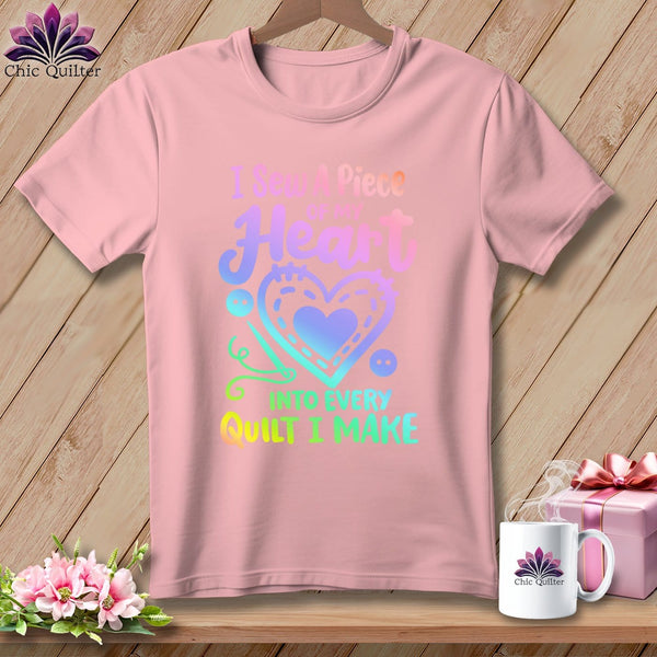 MyDesigns Physical Item S / Pink I Sew A Piece of My Heart Into Every Quilt ~ Relaxed Fit Tee
