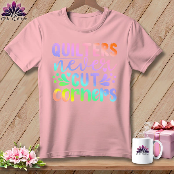 MyDesigns Physical Item S / Pink Quilters Never Cut Corners ~ Relaxed Fit Tee