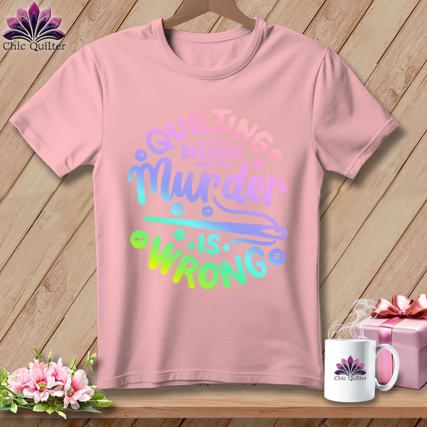 MyDesigns Physical Item S / Pink Quilting Because Murder is Wrong ~ Relaxed Fit Tee