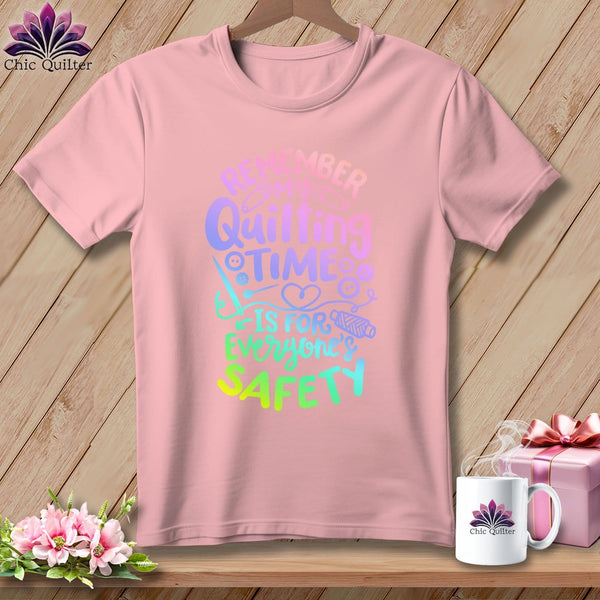 MyDesigns Physical Item S / Pink Remember My Quilting Time Is For Everyone's Safety ~ Relaxed Fit Tee