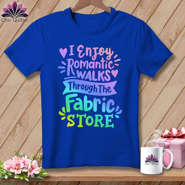 MyDesigns Physical Item S / True Royal I Enjoy Romantic Walks Through the Fabric Store ~ Relaxed Fit Tee