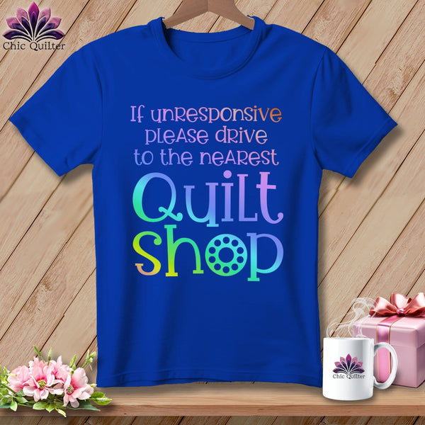MyDesigns Physical Item S / True Royal If Unresponsive Please Drive to Nearest Quilt Shop ~ Relaxed Fit Tee