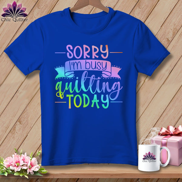 MyDesigns Physical Item S / True Royal Sorry I'm busy quilting today ~ Relaxed Fit Tee