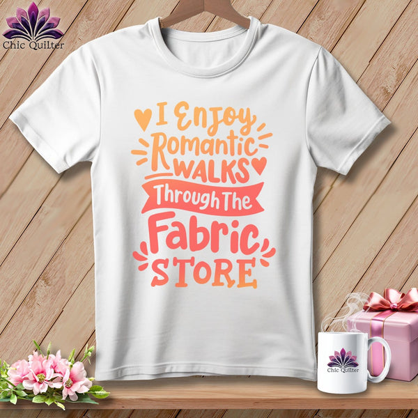 MyDesigns Physical Item S / White I Enjoy Romantic Walks Through the Fabric Store ~ Relaxed Fit Tee