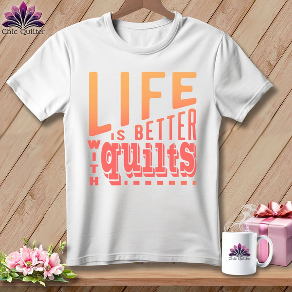 MyDesigns Physical Item S / White LIfe is Better with Quilts ~ Relaxed Fit Tee