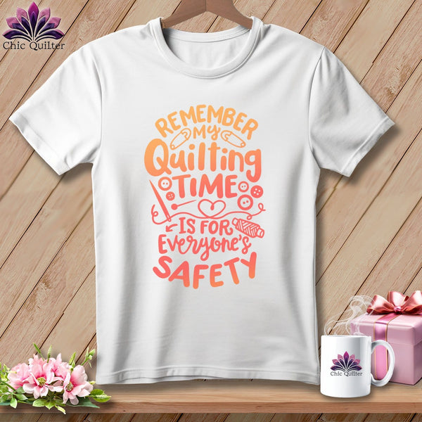 MyDesigns Physical Item S / White Remember My Quilting Time Is For Everyone's Safety ~ Relaxed Fit Tee