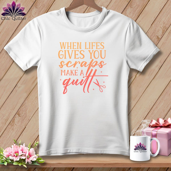 MyDesigns Physical Item S / White When Life Gives You Scraps Make a Quilt ~ Relaxed Fit Tee