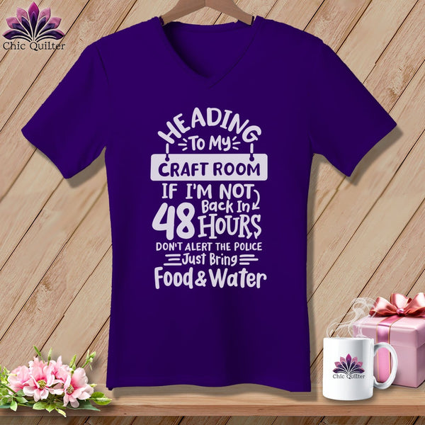 MyDesigns Physical Item Team Purple / S Heading to My Craft Room If I'm Not Back in 48 Hours, Don't Alert the Police - Just Bring Food and Water ~SuperSoft V-Neck Tee