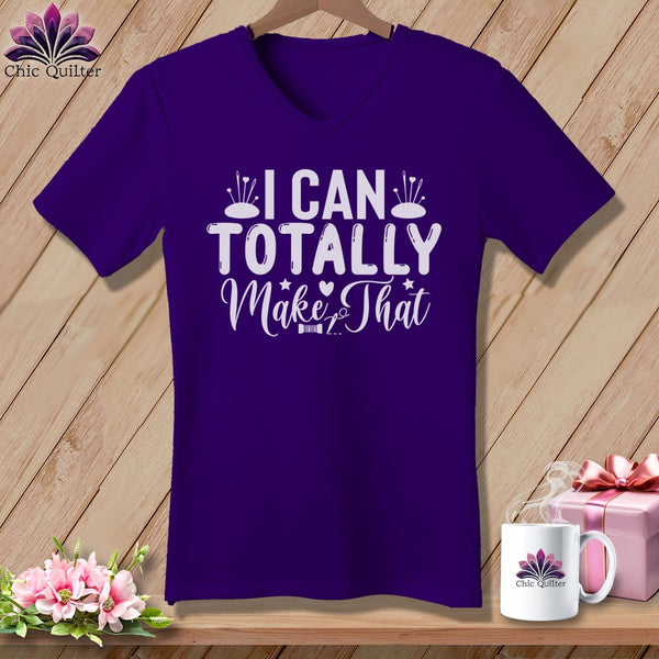 MyDesigns Physical Item Team Purple / S I Can Totally Make That ~SuperSoft V-Neck Tee
