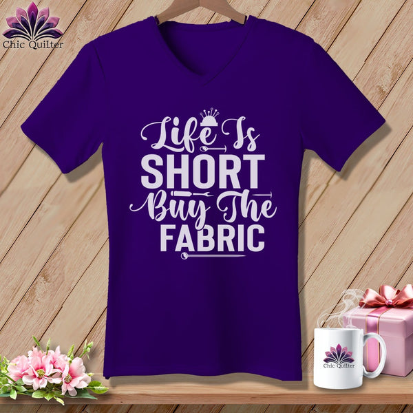 MyDesigns Physical Item Team Purple / S Life is Short Buy the Fabric ~SuperSoft V-Neck Tee