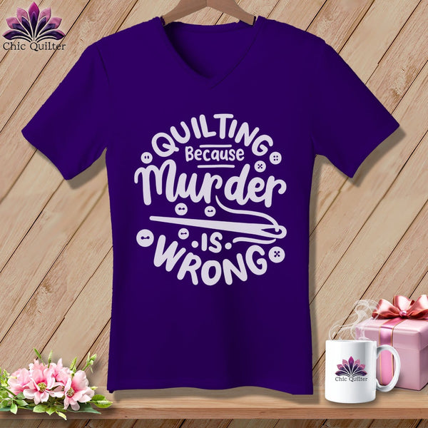 MyDesigns Physical Item Team Purple / S Quilting Because Murder is Wrong ~SuperSoft V-Neck Tee