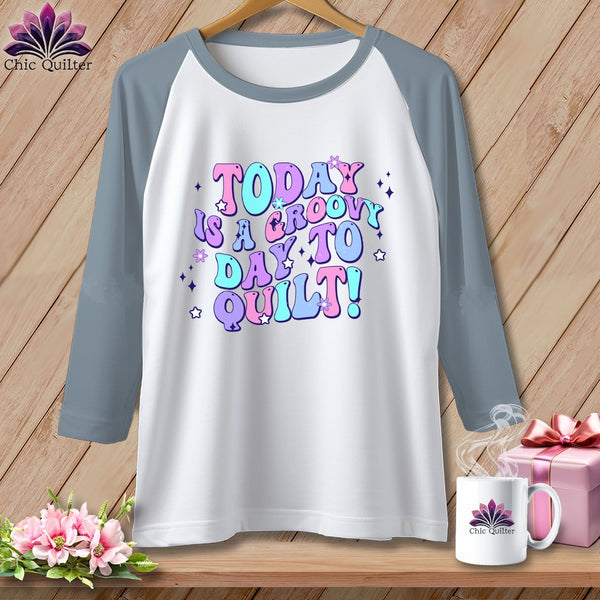MyDesigns Physical Item White/Denim / XS Today is a Groovy/Good Day to Quilt ~ Raglan 3/4 Sleeve Tee