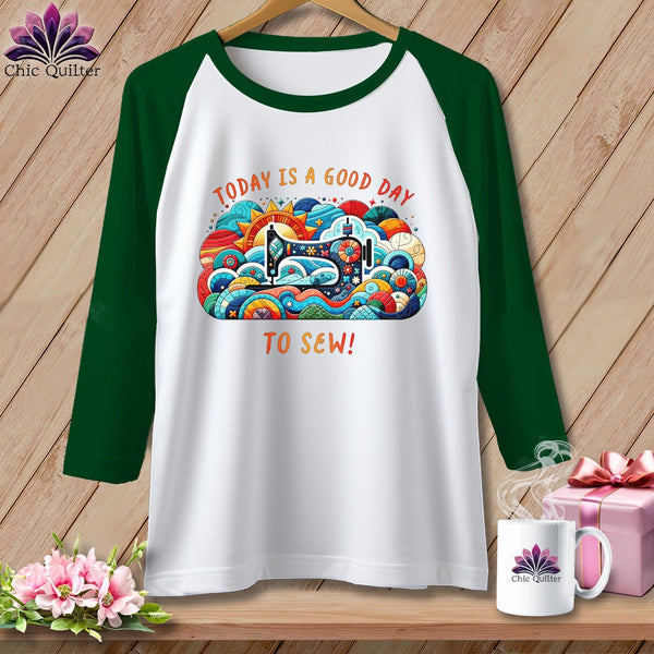 MyDesigns Physical Item White/Kelly / S Today is a Good Day to Sew ~ Raglan 3/4 Sleeve Tee