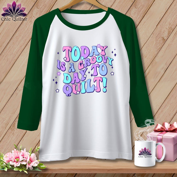 MyDesigns Physical Item White/Kelly / S Today is a Groovy/Good Day to Quilt ~ Raglan 3/4 Sleeve Tee